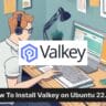 How To Install Valkey on Ubuntu 22.04