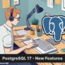 PostgreSQL 17 new features